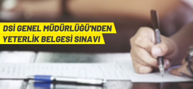 DSİ'den yeterlik sınavı