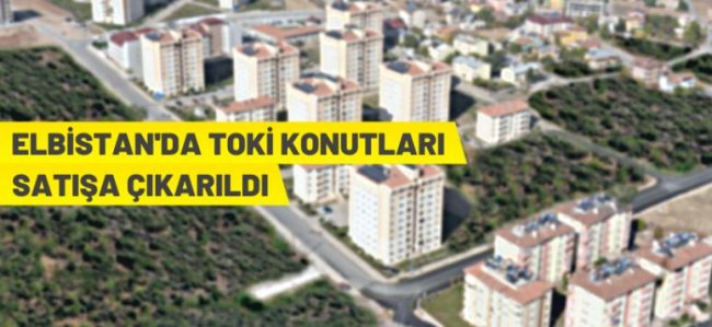 Elbistan'da TOKİ konutları satışa çıktı