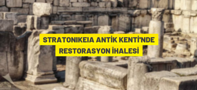 Stratonikeia Antik Kenti'ndeki restorasyon ihalesi