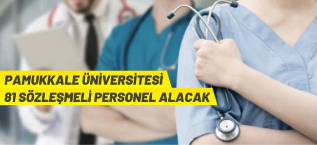 Pamukkale Üniversitesi Sözleşmeli Personel alacak