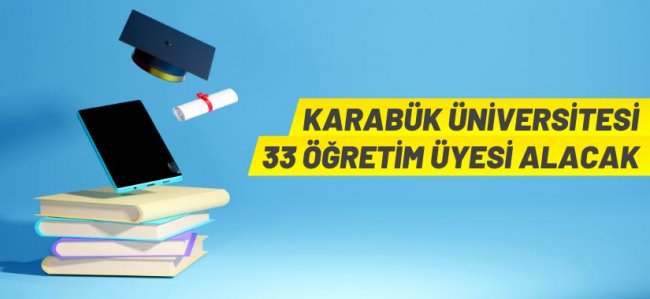 Karabük Üniversitesi'nden Öğretim Üyesi alım ilanı