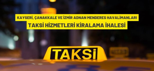 DHMİ Genel Müdürlüğü'nden taksi hizmeti kiralama ihalesi