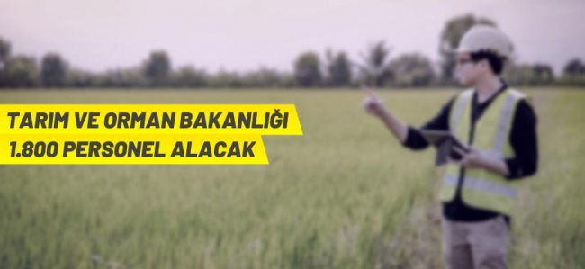 ​Tarım ve Orman Bakanlığı personel alacak