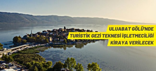 Uluabat Gölü turistik gezi teknesi işletmeciliği kiralama ihalesi