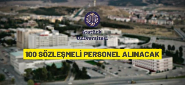 Atatürk Üniversitesi 100 Sözleşmeli Personel alacak