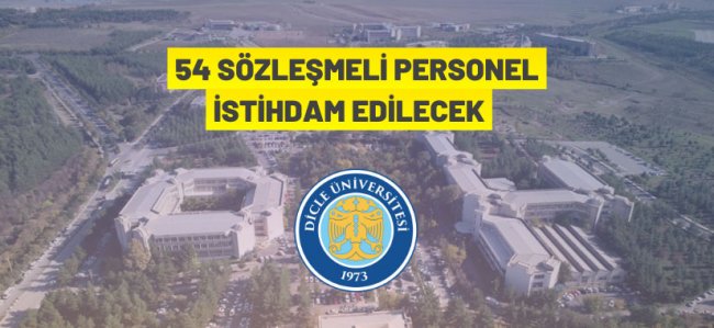 Dicle Üniversitesi 54 Sözleşmeli Personel alacak