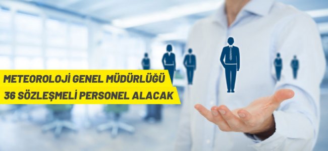 Meteoroloji Genel Müdürlüğü Sözleşmeli Personel alacak