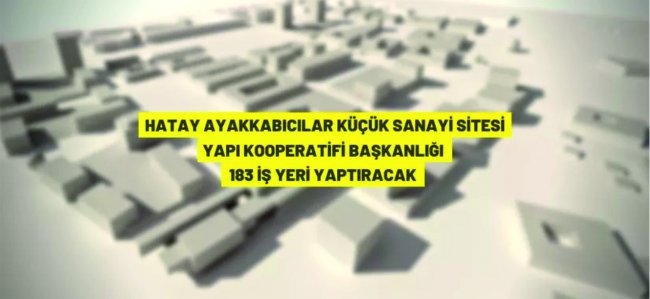 Hatay Ayakkabıcılar Küçük Sanayi Sitesi'nde iş yeri yapım ihalesi