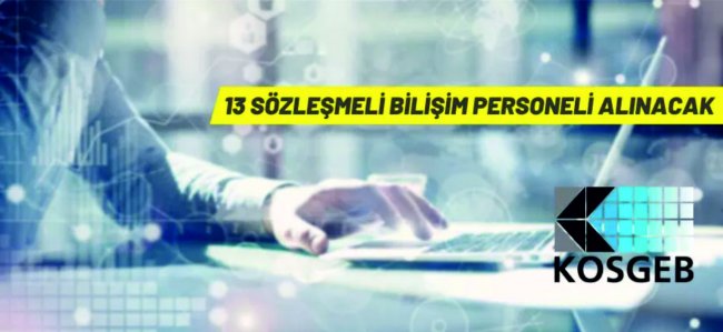 KOSGEB 13 Sözleşmeli Bilişim Personeli alacak