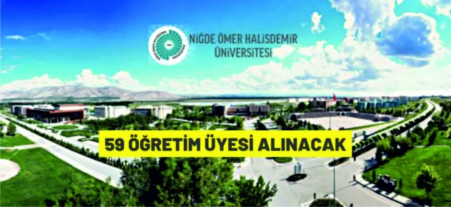 Niğde Ömer Halisdemir Üniversitesi 59 Öğretim Üyesi alacak