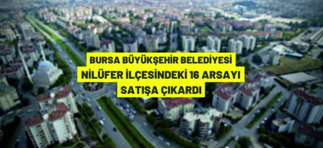 Bursa Büyükşehir Belediyesi'nden arsa satış ihalesi