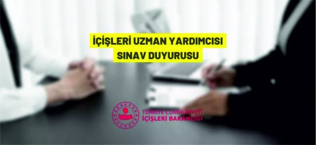 80 İçişleri Uzman Yardımcısı alınacak