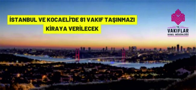 İstanbul ve Kocaeli'de 69 Vakıf taşınmazı kiraya verilecek