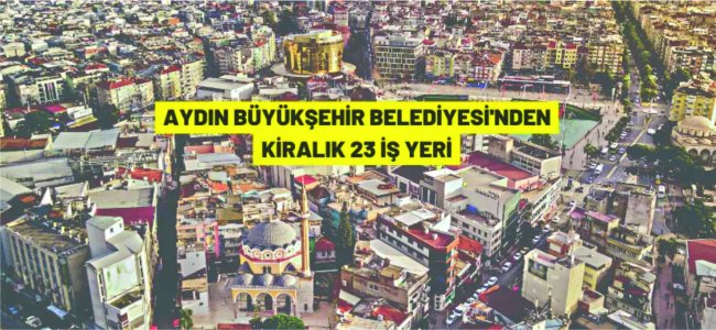 Aydın Büyükşehir Belediyesi'nden kiralık iş yerleri