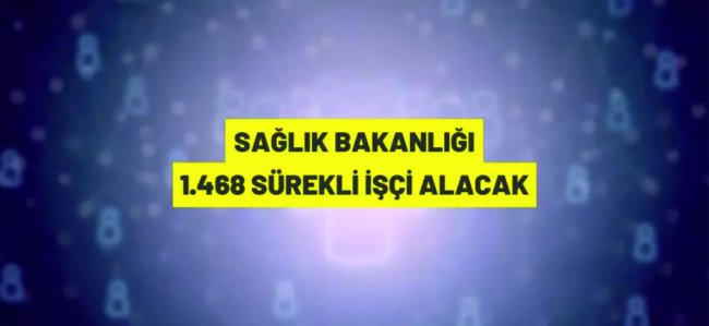 Sağlık Bakanlığı 1.468 Eski Hükümlü/TMY statüsünde sürekli işçi alacak