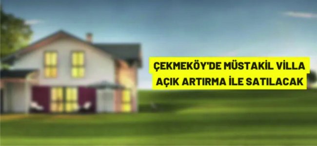 Çekmeköy'de villa satış ihalesi